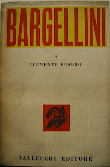 Clemente Fusero Bargellini 1949 Vallecchi Firenze